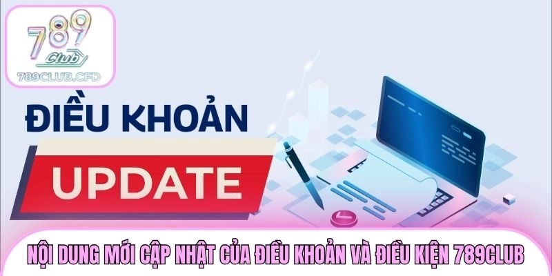 Nội dung mới cập nhật của điều khoản và điều kiện 789club